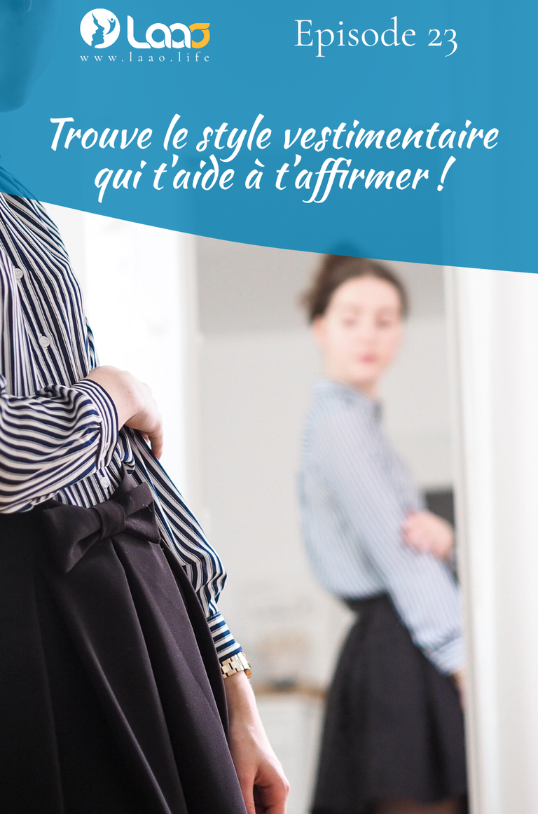 Trouve Le Style Vestimentaire Qui T'aide à T’affirmer ! - Laao.life/blog